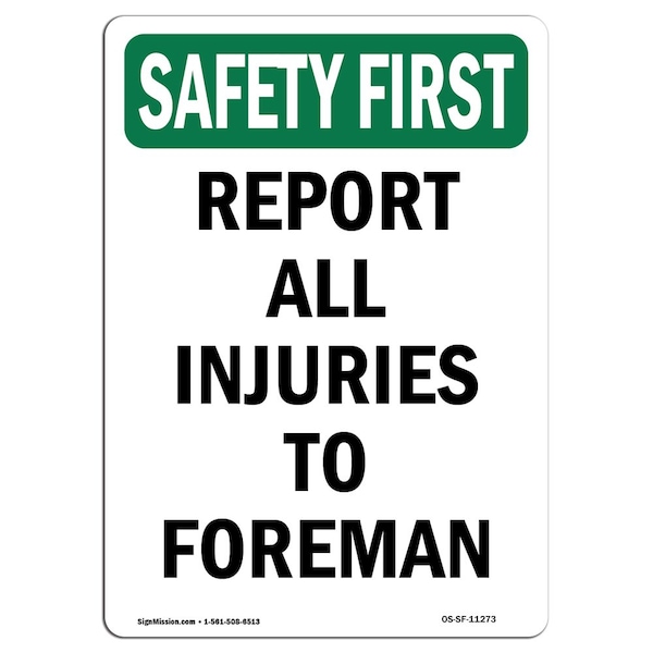 OSHA SAFETY FIRST Sign, Report All Injuries To Foreman, 18in X 12in Aluminum, 12" W, 18" L, Portrait